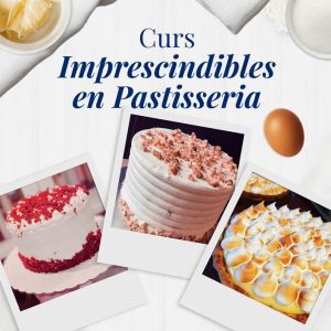 Curs Imprescindibles en Pastisseria a Barcelona | Cooking Area