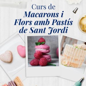 Curs de Macarons i Flors amb Pastís de Sant Jordi a Barcelona | Cooking Area